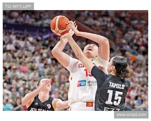 中国女篮对阵新西兰精彩比赛视频回顾与分析
